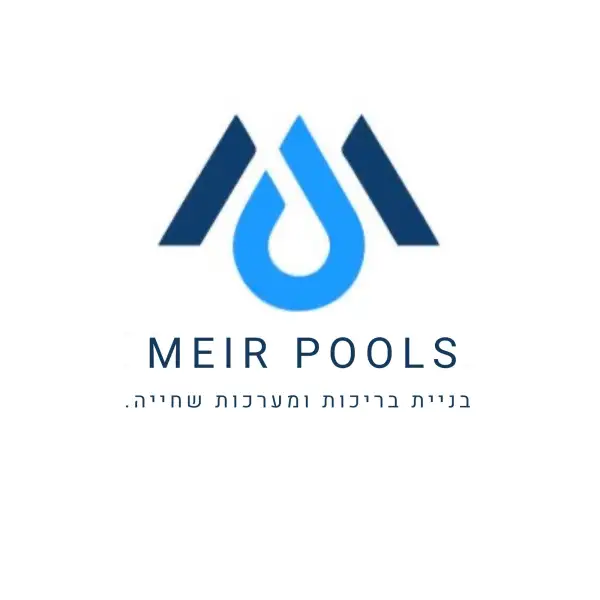 Meir pools בניית בריכות שחייה